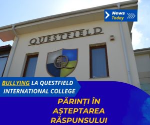 Bullying la Questfield International College, părinți în așteptarea răspunsului